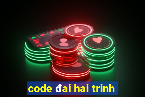 code đai hai trinh