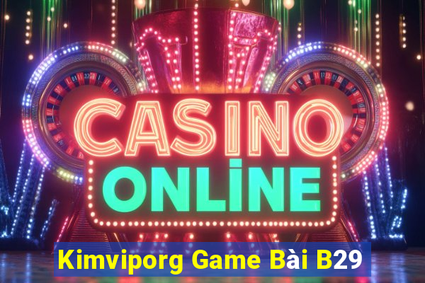 Kimviporg Game Bài B29