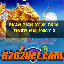 Phân tích Xổ Số thừa thiên huế ngày 3