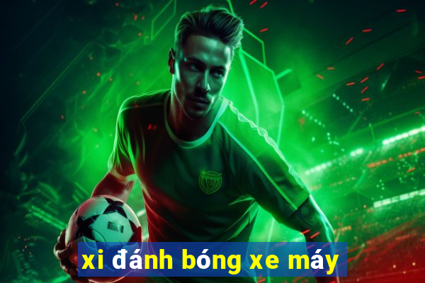 xi đánh bóng xe máy