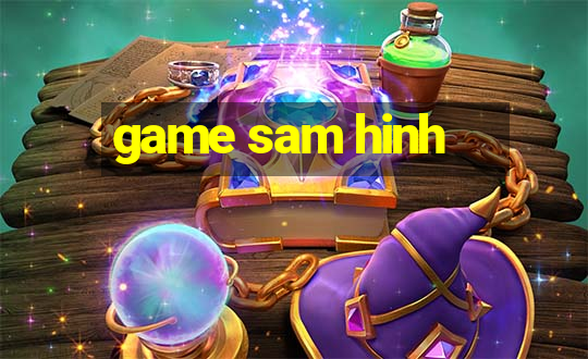 game sam hinh