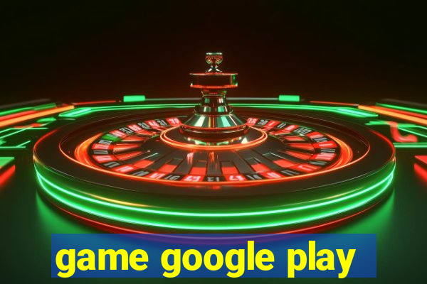 game google play