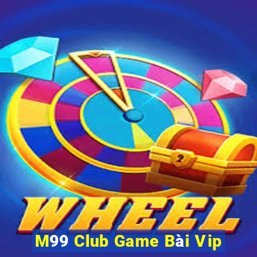 M99 Club Game Bài Vip