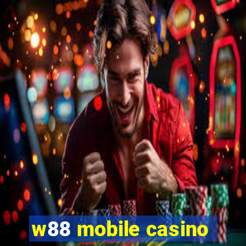 w88 mobile casino