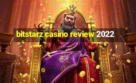 bitstarz casino review 2022