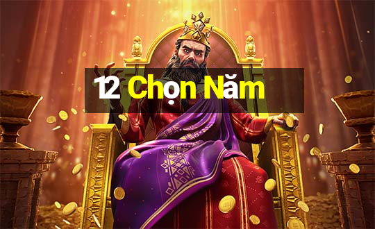 12 Chọn Năm