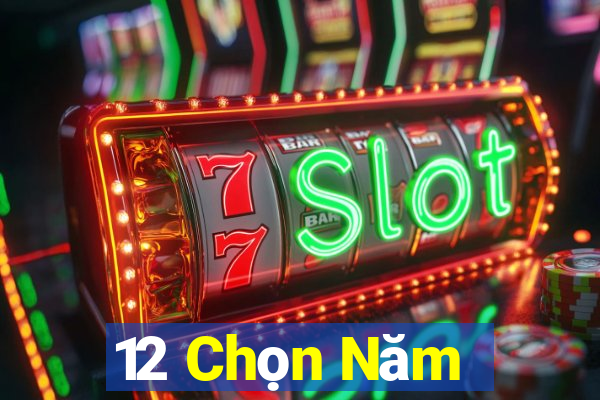 12 Chọn Năm