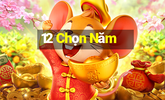 12 Chọn Năm