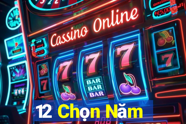 12 Chọn Năm