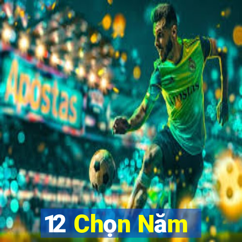 12 Chọn Năm