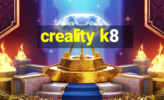 creality k8