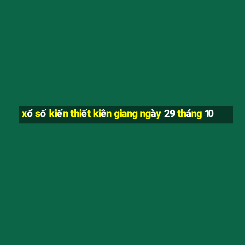 xổ số kiến thiết kiên giang ngày 29 tháng 10