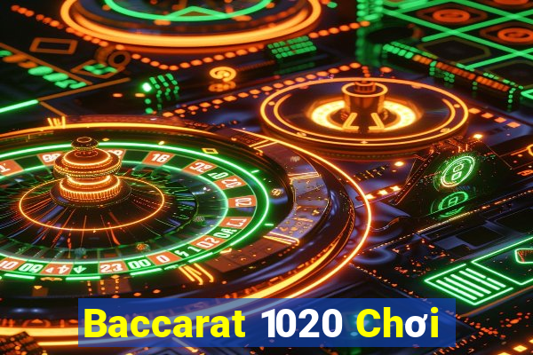 Baccarat 1020 Chơi