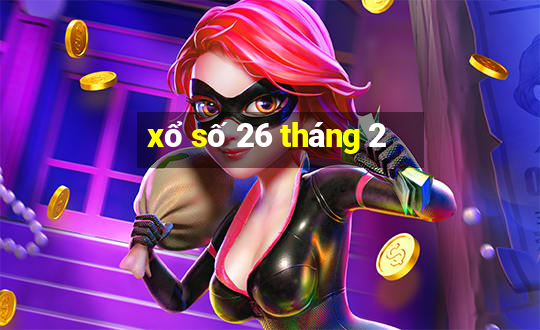 xổ số 26 tháng 2