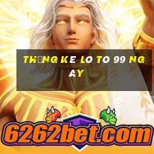 thống kê lô tô 99 ngày