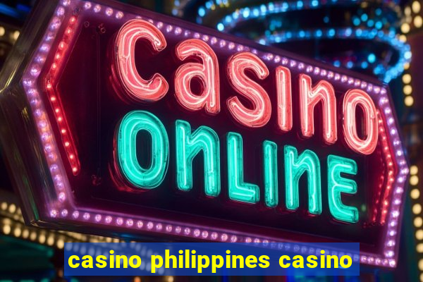 casino philippines casino