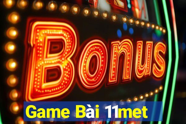 Game Bài 11met