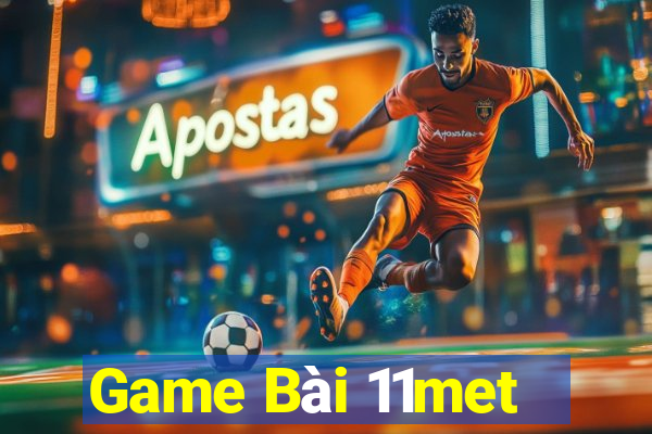 Game Bài 11met