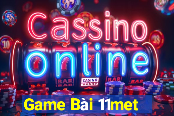 Game Bài 11met