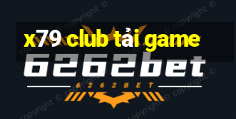 x79 club tải game