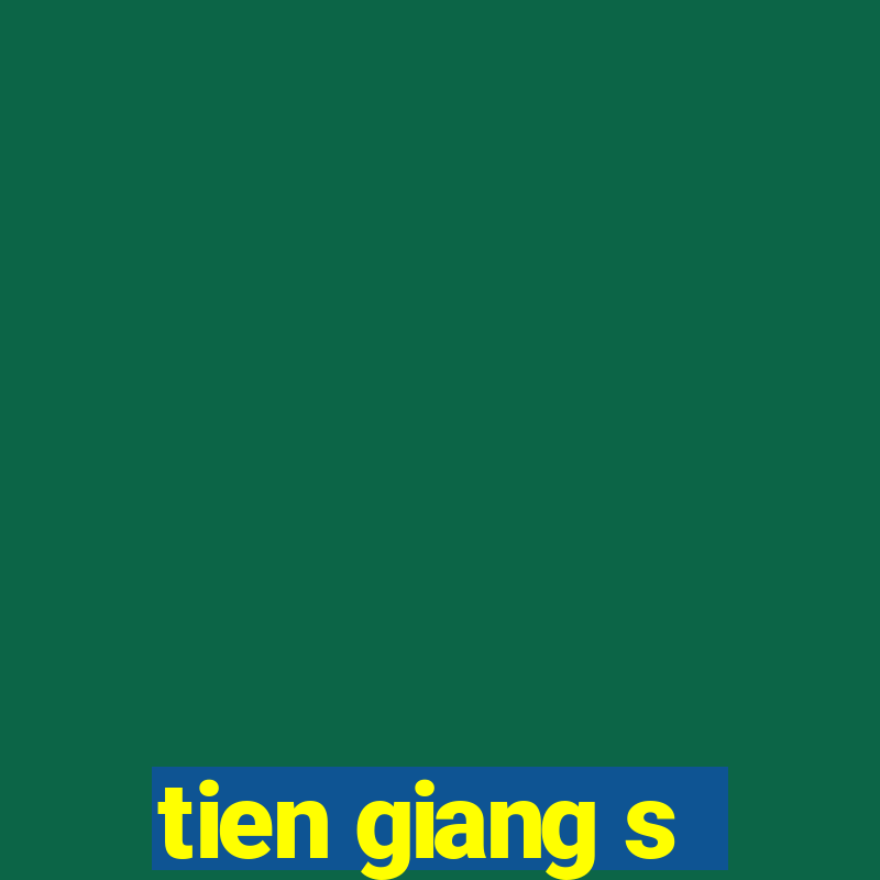 tien giang s