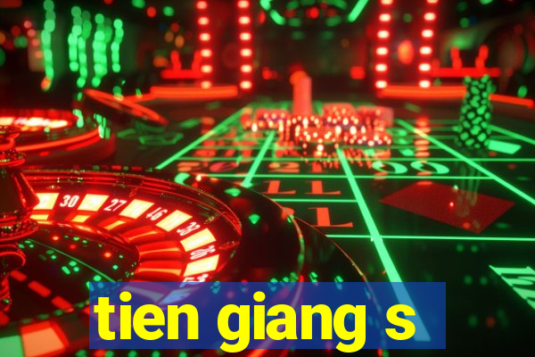 tien giang s