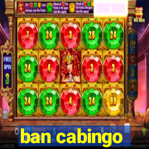 ban cabingo