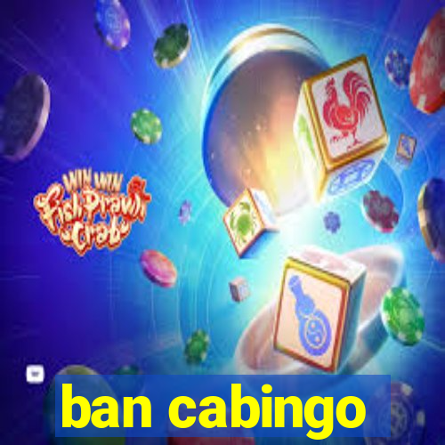 ban cabingo