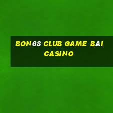 Bon68 Club Game Bài Casino