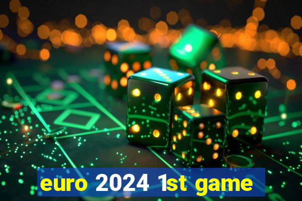 euro 2024 1st game