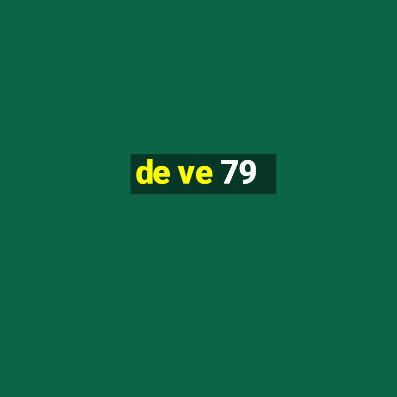 de ve 79