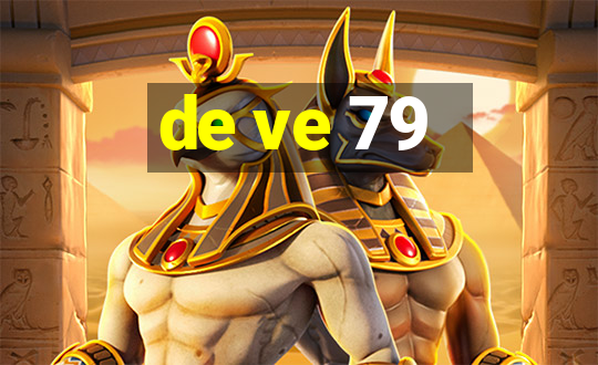 de ve 79