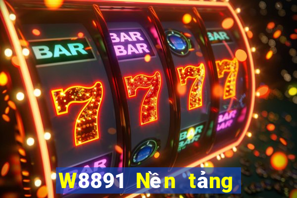 W8891 Nền tảng chơi game đại phát 91