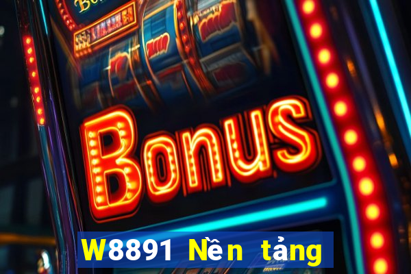 W8891 Nền tảng chơi game đại phát 91