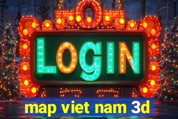 map viet nam 3d