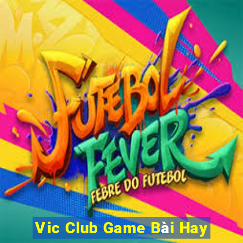 Vic Club Game Bài Hay