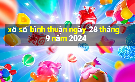 xổ số bình thuận ngày 28 tháng 9 năm 2024