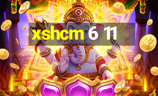 xshcm 6 11