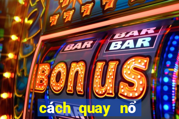 cách quay nổ hũ w88