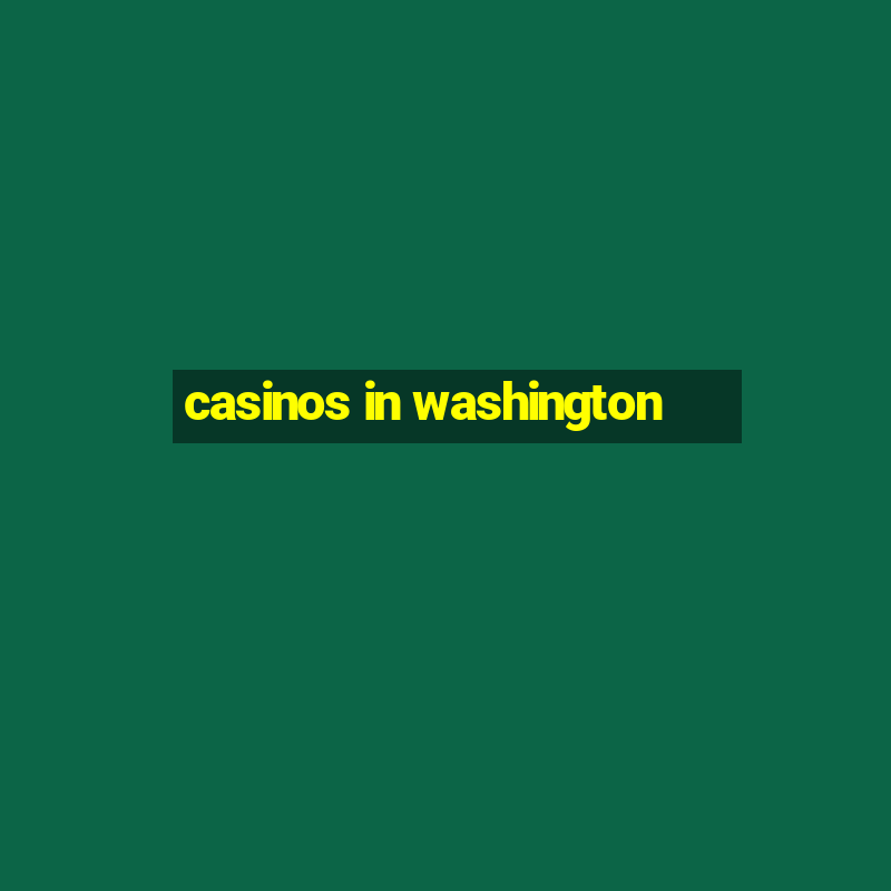 casinos in washington