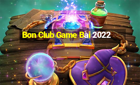 Bon Club Game Bài 2022