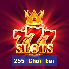 255 Chơi bài onli 2019