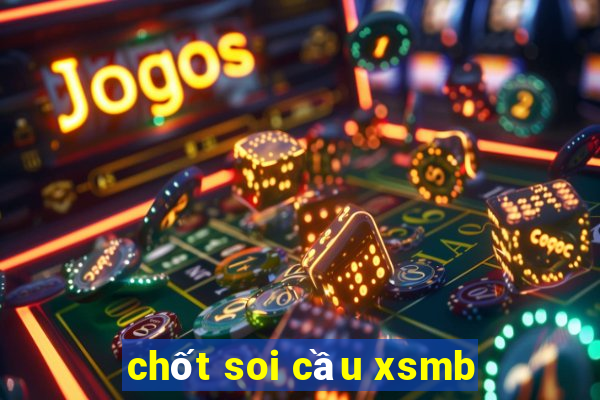 chốt soi cầu xsmb