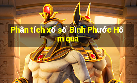 Phân tích xổ số Bình Phước Hôm qua