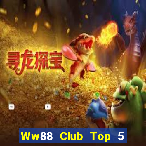 Ww88 Club Top 5 Game Bài Đổi Thưởng