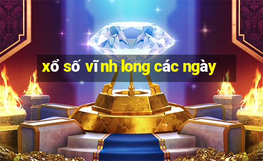 xổ số vĩnh long các ngày