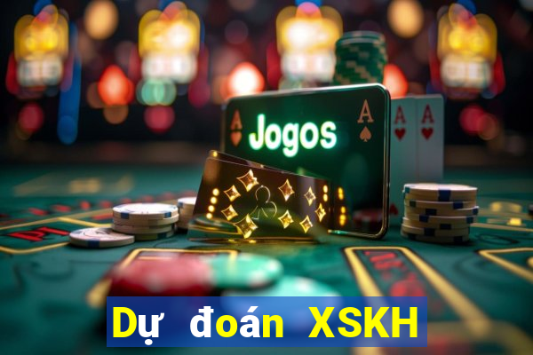 Dự đoán XSKH ngày 11