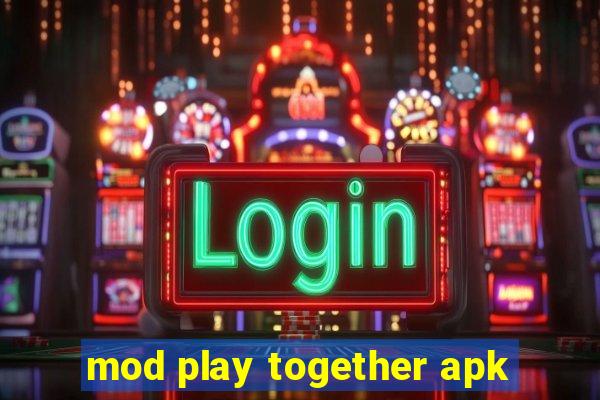 mod play together apk