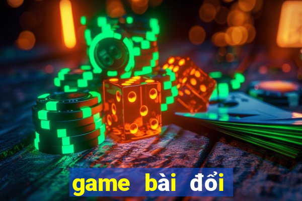 game bài đổi thưởng thật 2018 pc