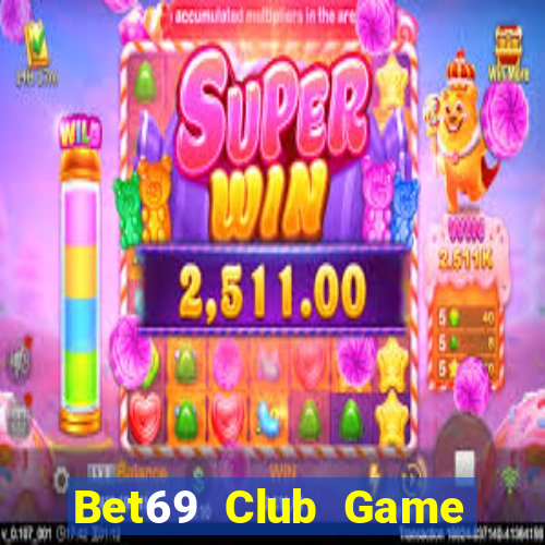 Bet69 Club Game Bài Phái Mạnh